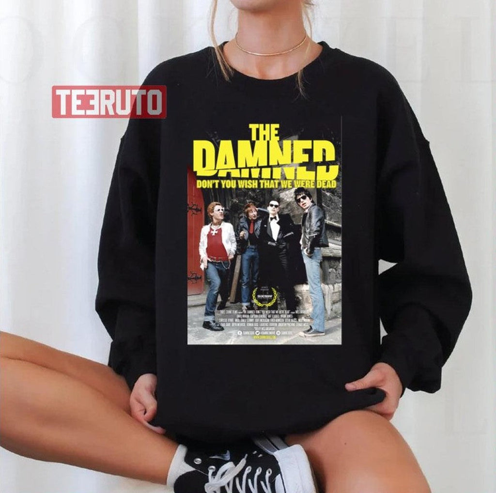 The Damned Dont You Wish That We Were Dead Unisex T-Shirt