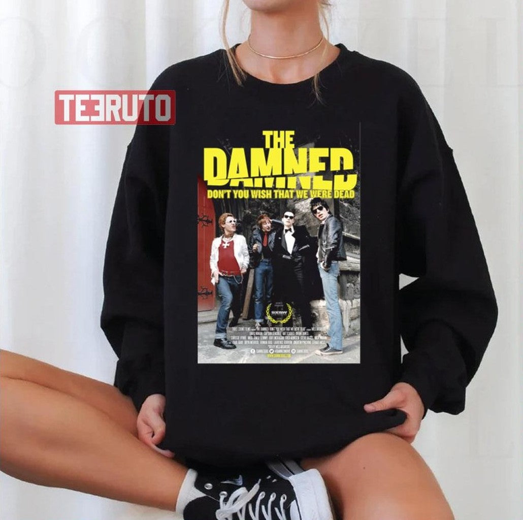 The Damned Dont You Wish That We Were Dead Unisex T-Shirt