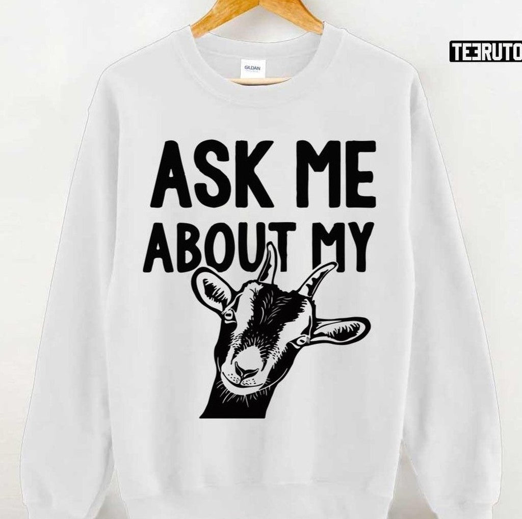 Ask Me About My Goat Unisex T-shirt