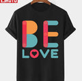 Be Love Jason Mraz Gifts For Music Fans Unisex T-Shirt