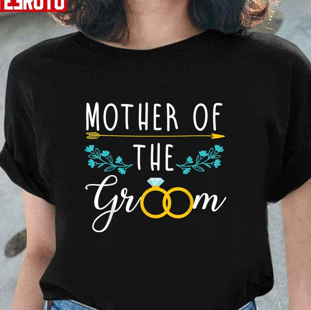 Mother Of The Groom Funny Wedding The Rehearsal Dinner Unisex T-shirt