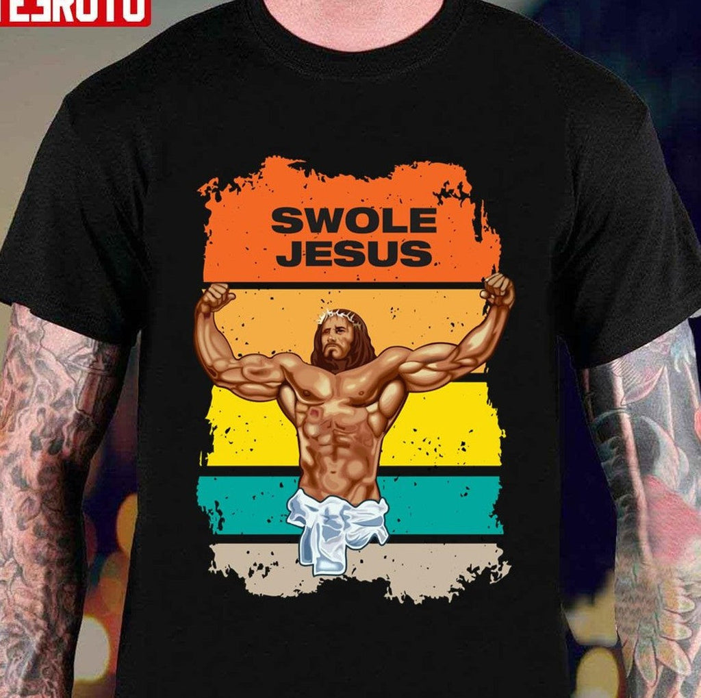 Swole Jesus Jesus Is Your Homie So Remember To Pray To Become Swole Af Unisex T-shirt