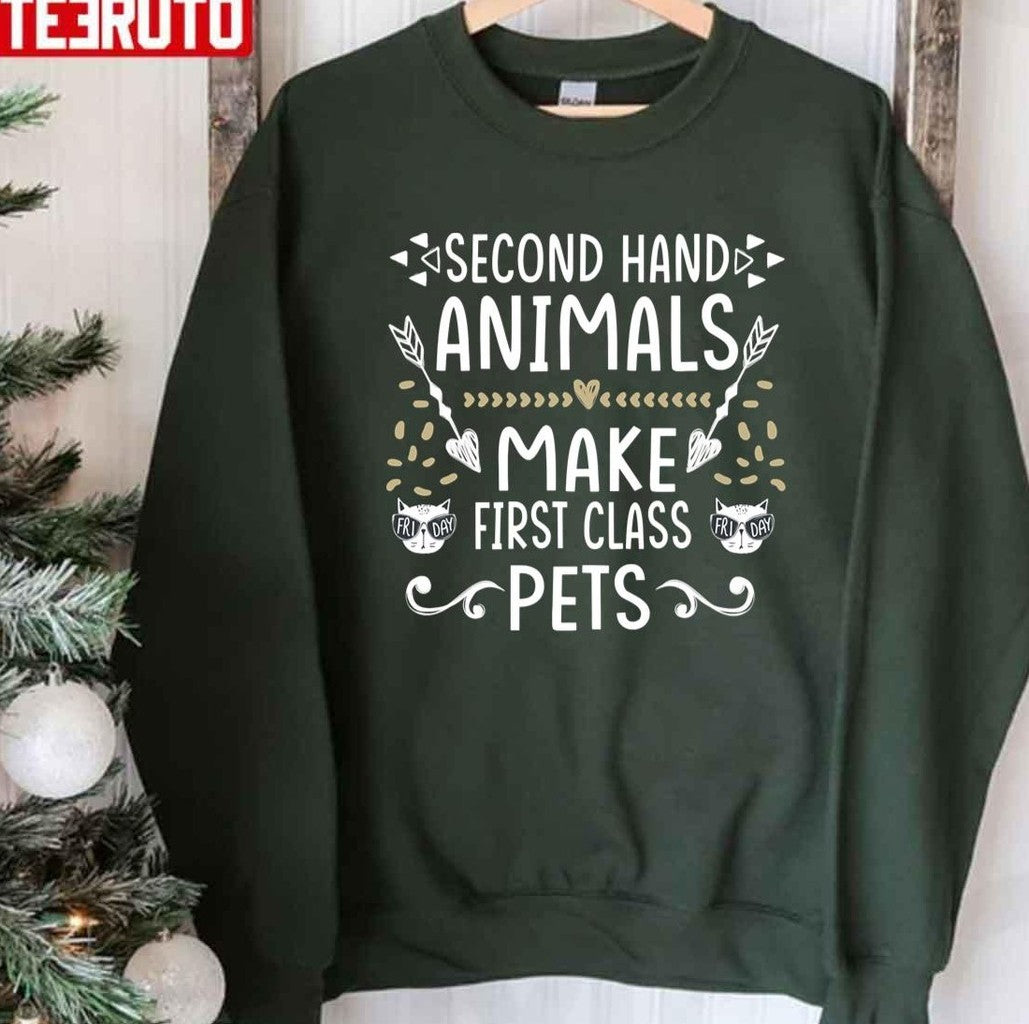 Second Hand Animals Make First Class Pets Unisex Sweatshirt