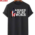 Awake But Not Woke Unisex T-Shirt