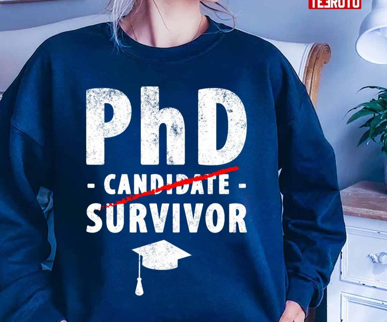 Phd Candidate Survivor Phd Graduation Unisex T-Shirt