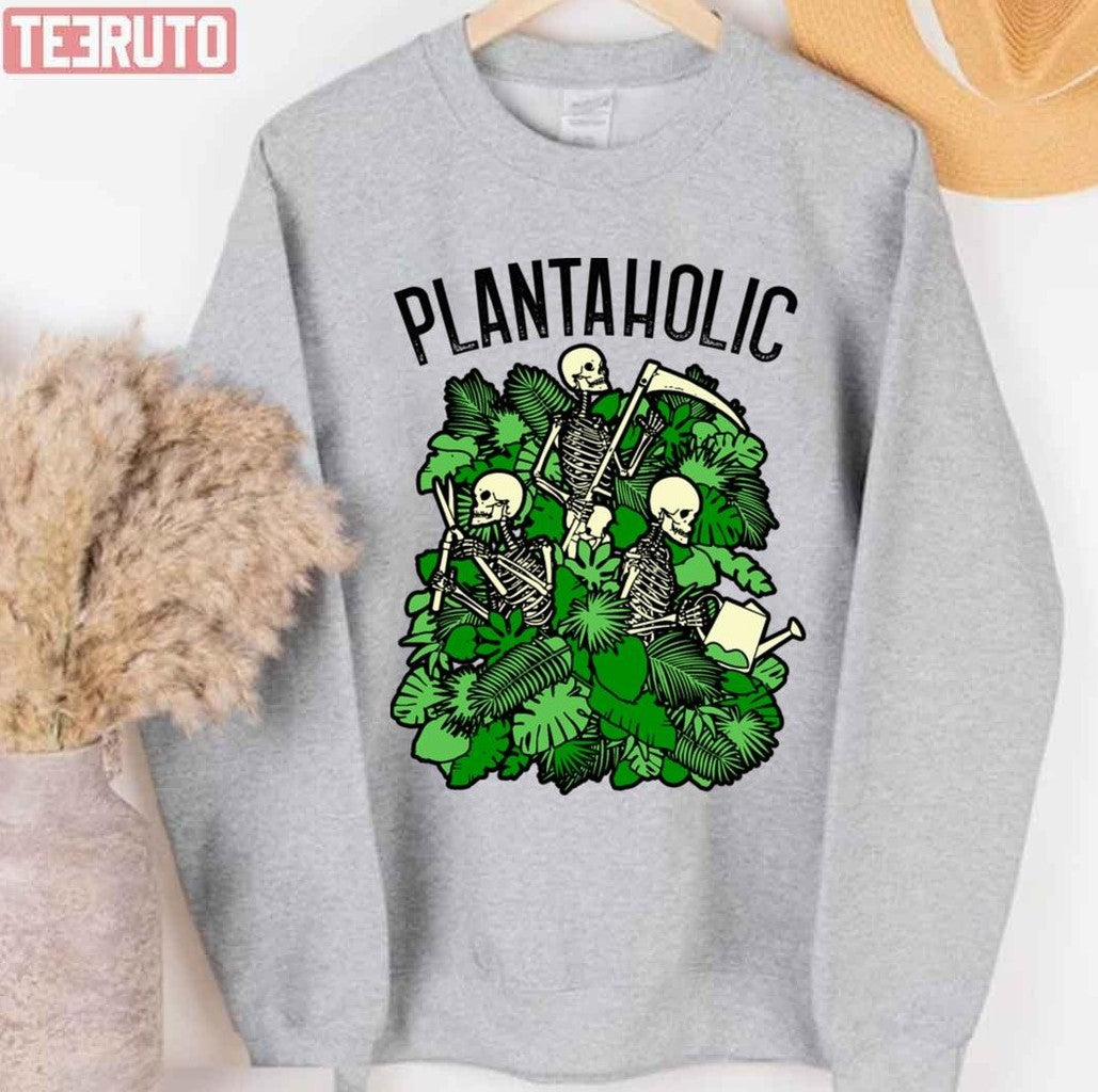 Plantaholic Funny Gardening Plant Lover Skeleton Gardener Unisex T-Shirt Unisex T-Shirt