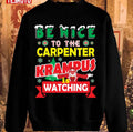 Be Nice To The Carpenter Krampus Is Watching Funny Christmas Unisex Sweatshirt