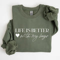 Life Is Better With My Boys, Mother's Day Sweatshirt