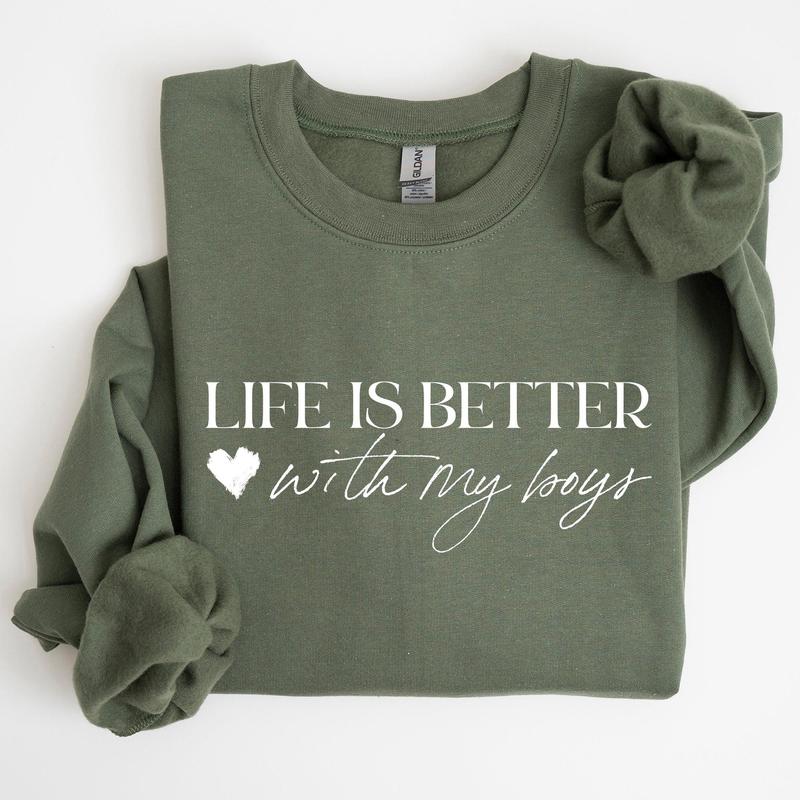 Life Is Better With My Boys, Mother's Day Sweatshirt