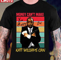 Money Can't Make You Happy But Katt Williams Can Unisex T-Shirt