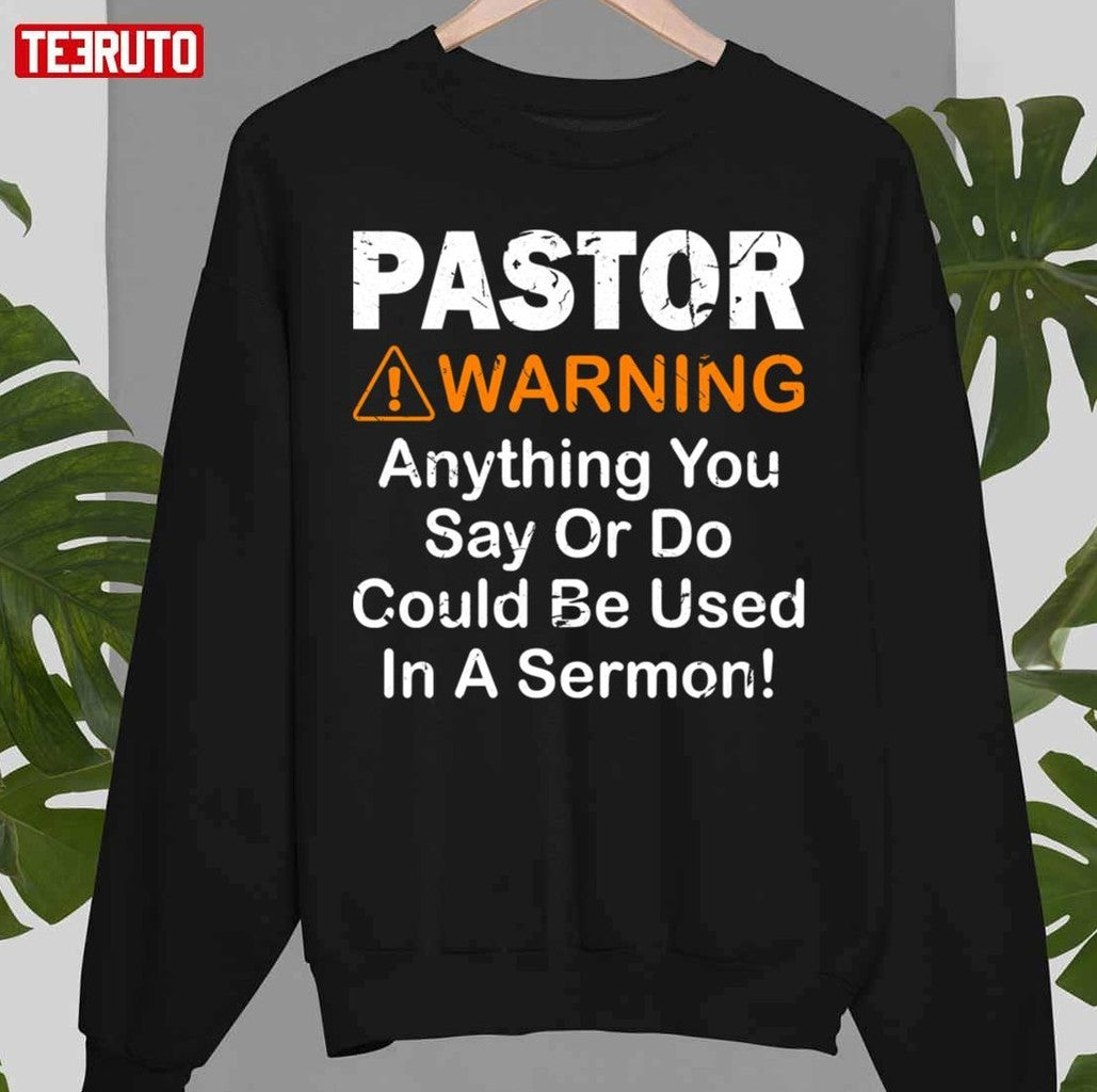 Pastor Warning Funny Gift Unisex T-Shirt