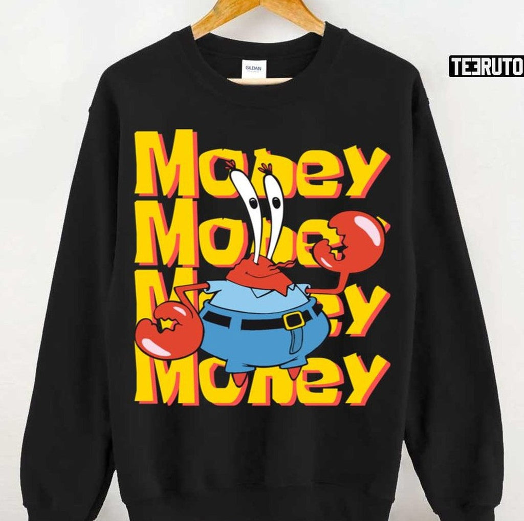 Money Money Money Mr Krabs Spongebob Unisex Sweatshirt