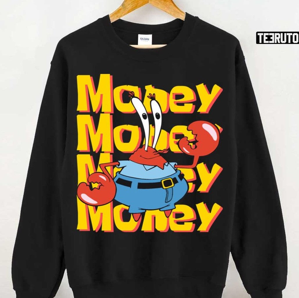 Money Money Money Mr Krabs Spongebob Unisex Sweatshirt