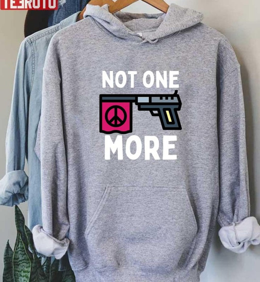 Not One More Stop Gun Violence I Just Want Peace Unisex T-Shirt
