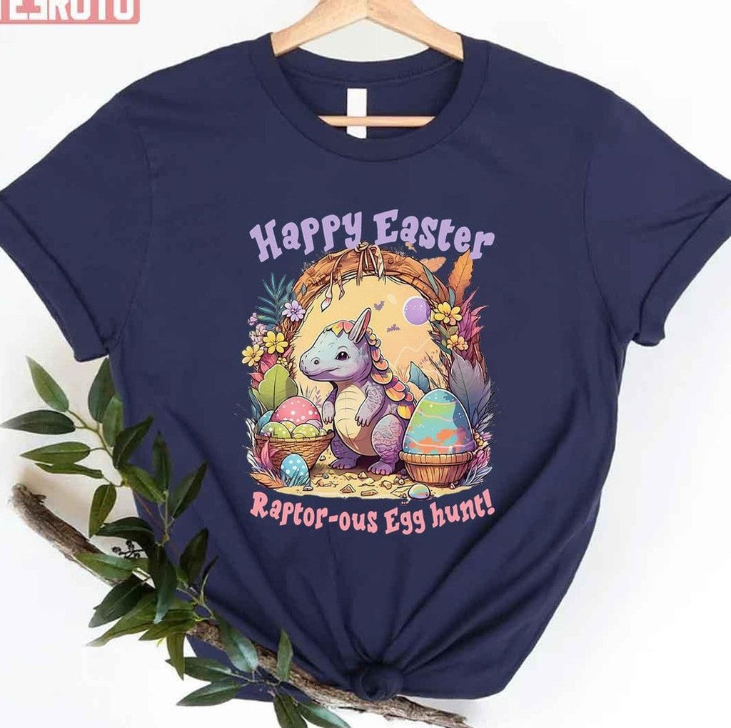 Raptor Ous Egg Hunt T Rex Dinosaur Easter Saurus Happy Easter Unisex T-shirt