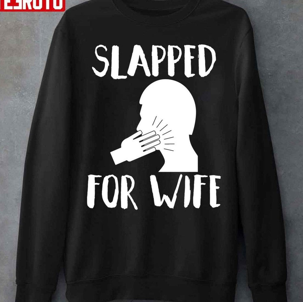 Slapped For Wife Funny Moment Gift Unisex T-Shirt