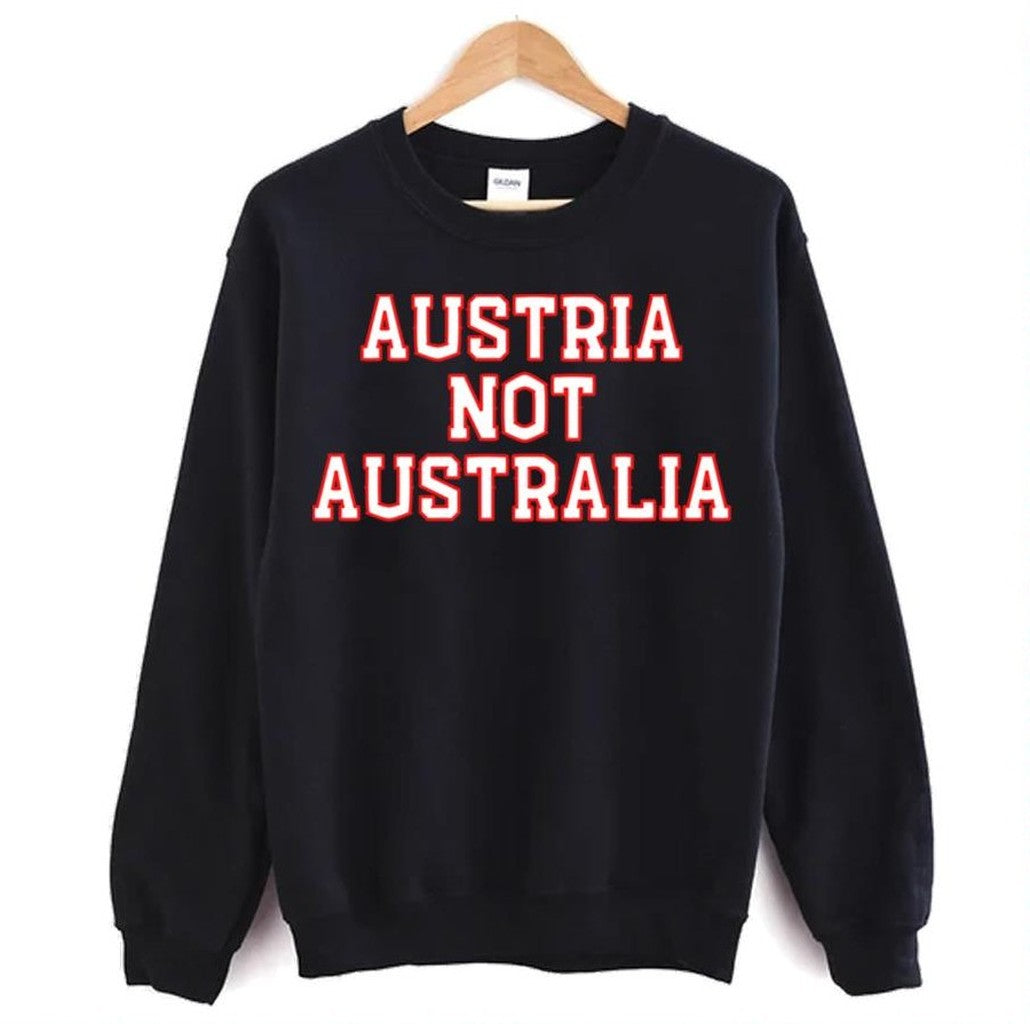 Austria Not Australia Unisex Sweatshirt