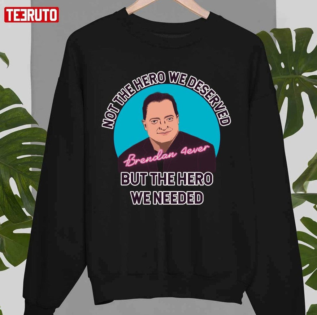 The Hero We Needed Rooting For Brendan Fraser Unisex T-shirt
