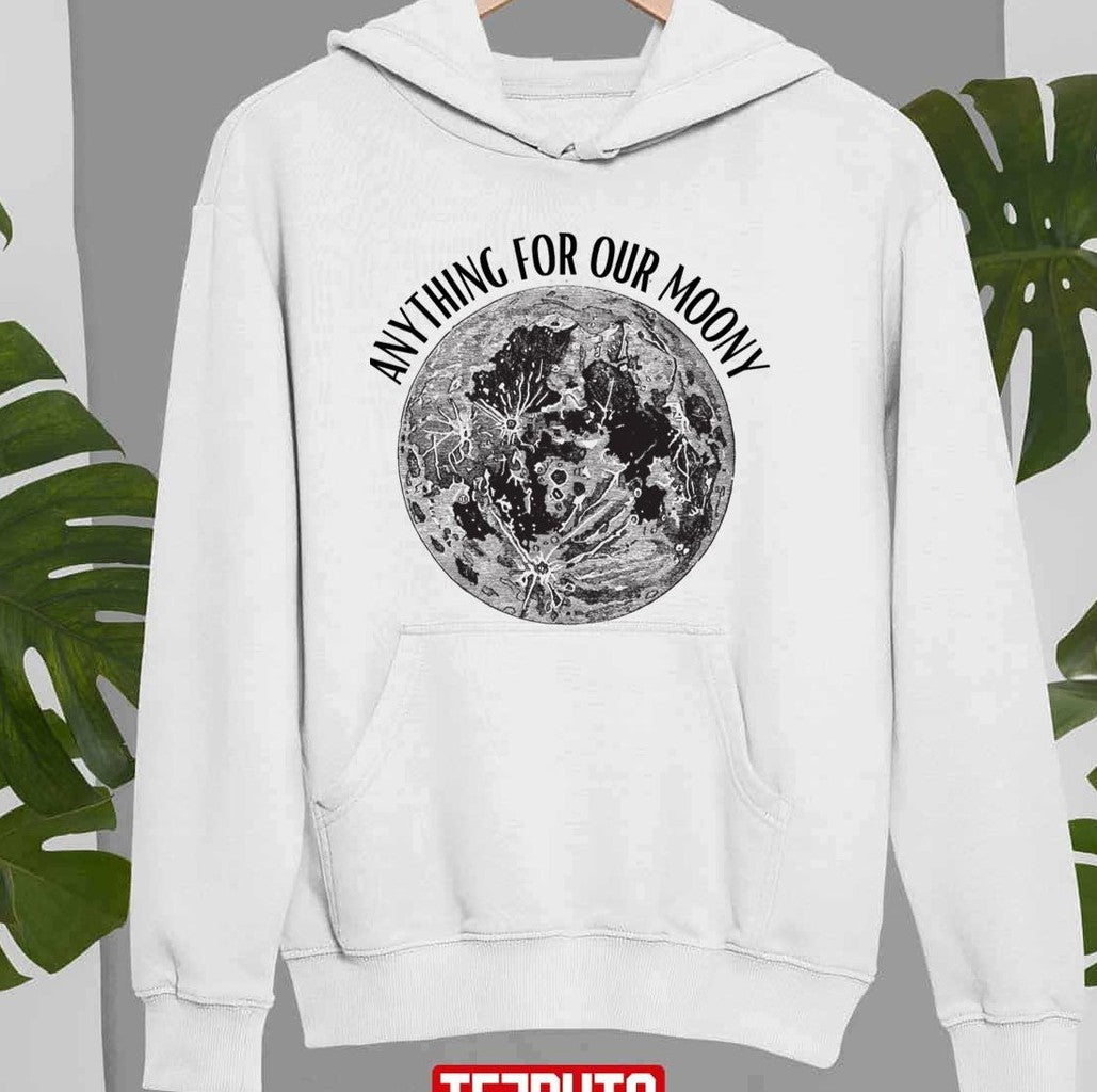 Anything For Our Moony Unisex Sweatshirt