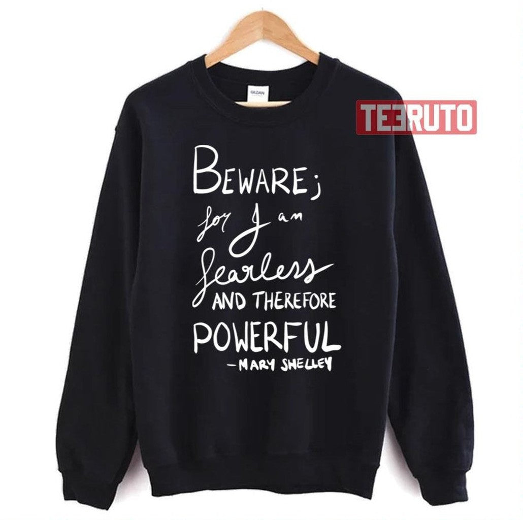 Beware For I Am Fearless Mary Shelley Unisex T-Shirt