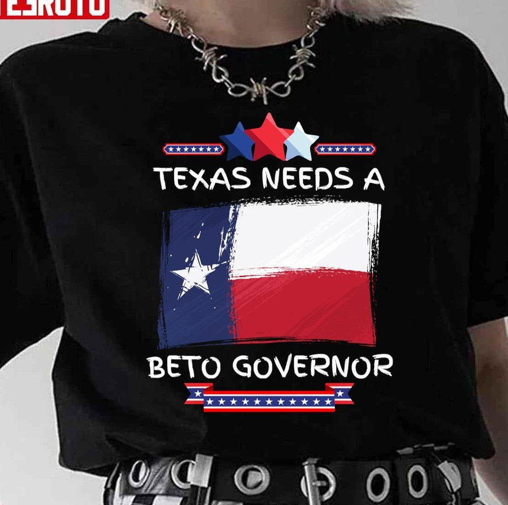 Texas Needs A Beto Governor 2022 Texas Vote Unisex T-Shirt