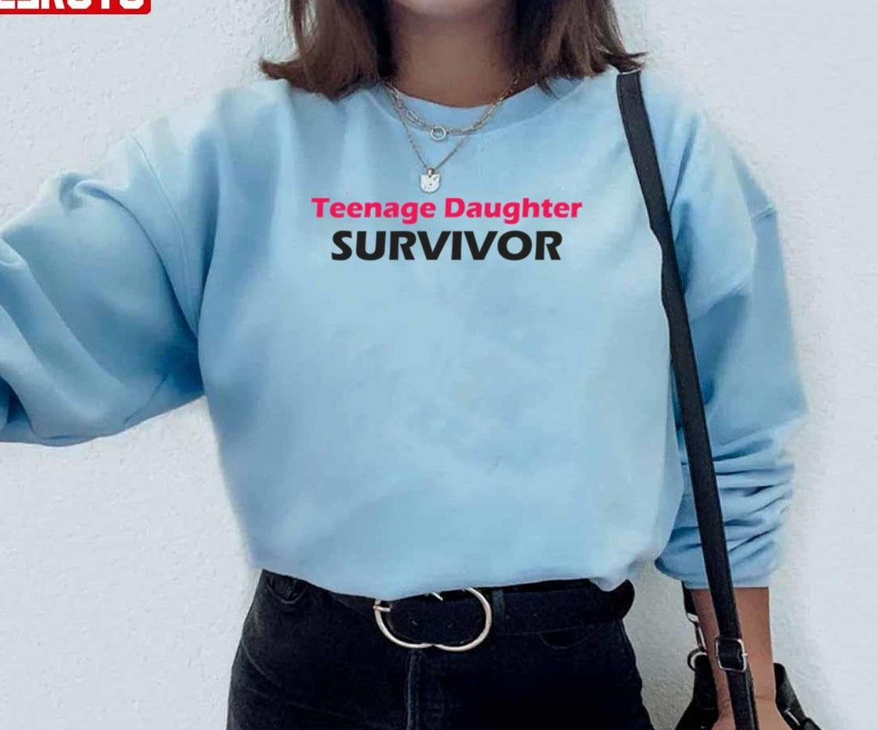 Teenage Daughter Survivor Parrents Day Unisex Sweatshirt