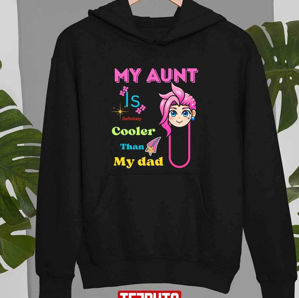 My Aunt Is Definitely Cooler Than My Dad Trending Unisex T-shirt