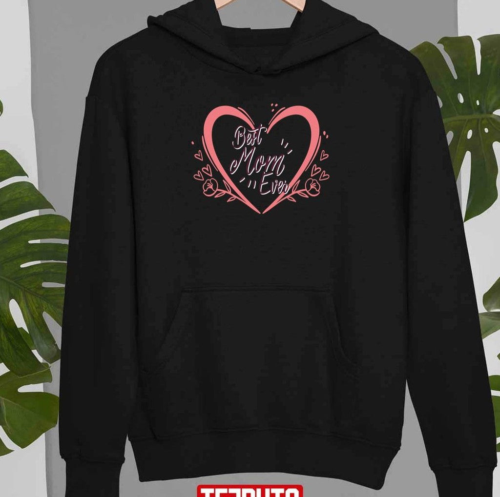Best Mom Ever Mothers Day Unisex Sweatshirt