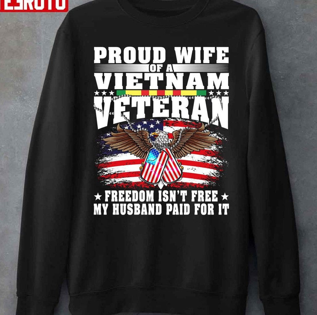 Proud Wife Of Vietnam Veteran Spouse Freedom Isn't Free Unisex T-Shirt