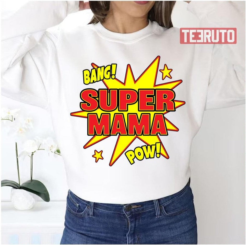 Super Mama Super Hero Power Mother's Day Unisex Sweatshirt