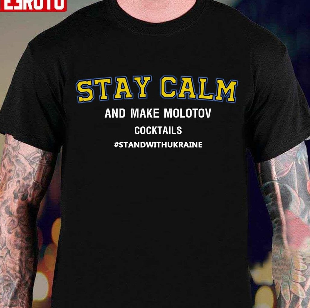 Stay Calm And Make Molotov Cocktails Stand With Ukraine Unisex Sweatshirt