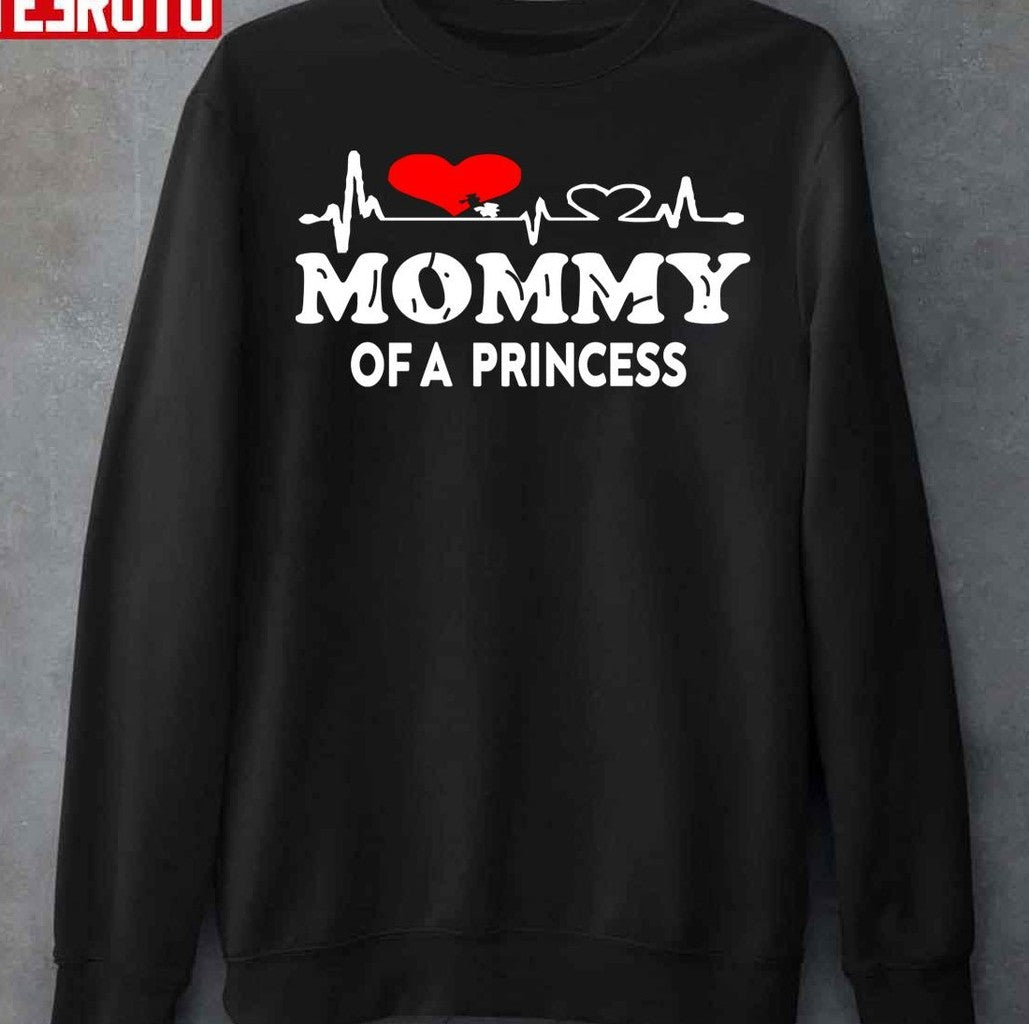 Mommy Of A Princess Mother Day Unisex T-Shirt