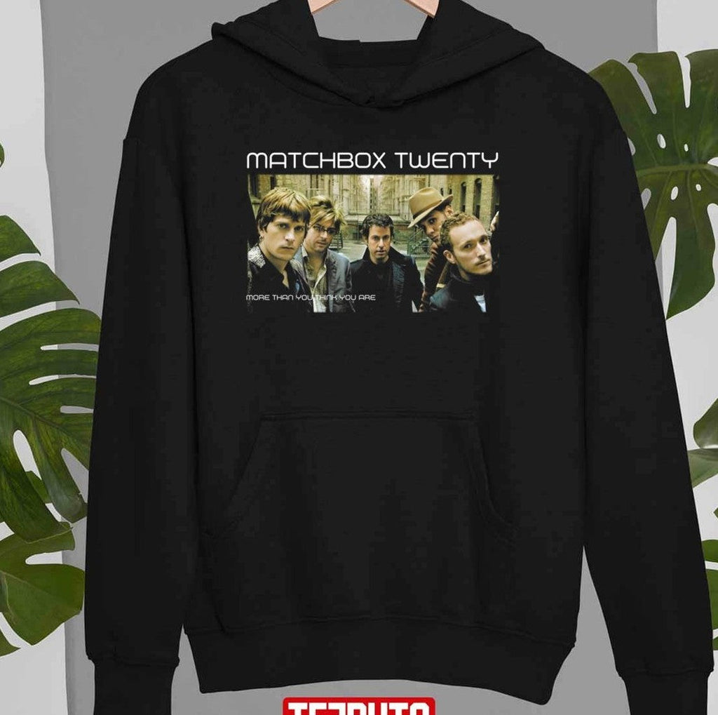 More Than You Think You Are Matchbox Twenty Unisex T-Shirt