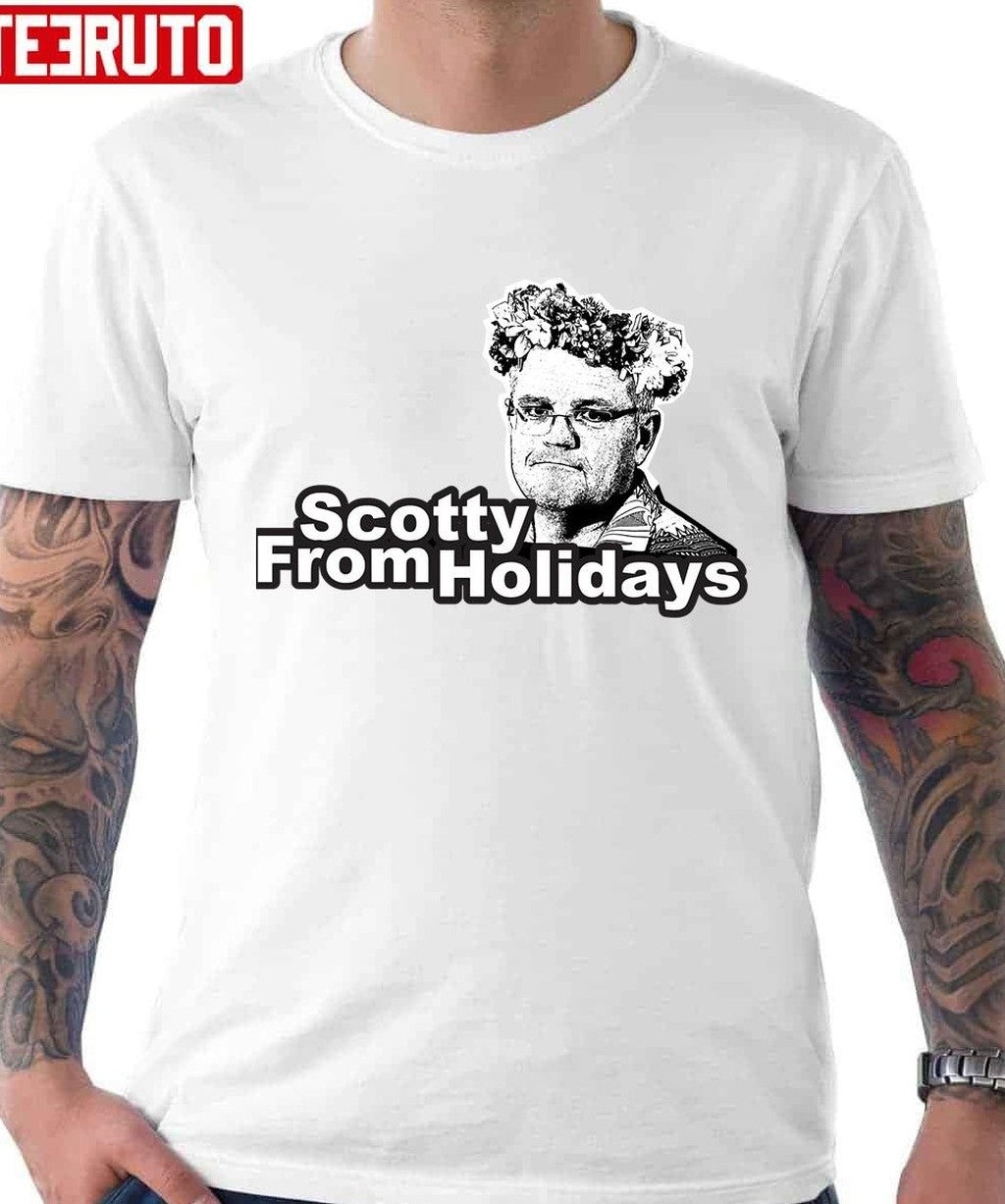 Scotty From Holidays Scott Morrison Australian Pm Unisex T-Shirt