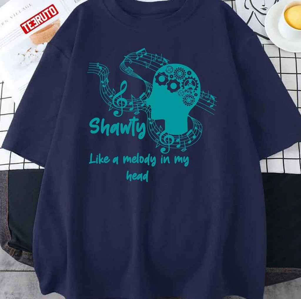 Shawtys Like A Melody In My Headmusic Unisex T-Shirt