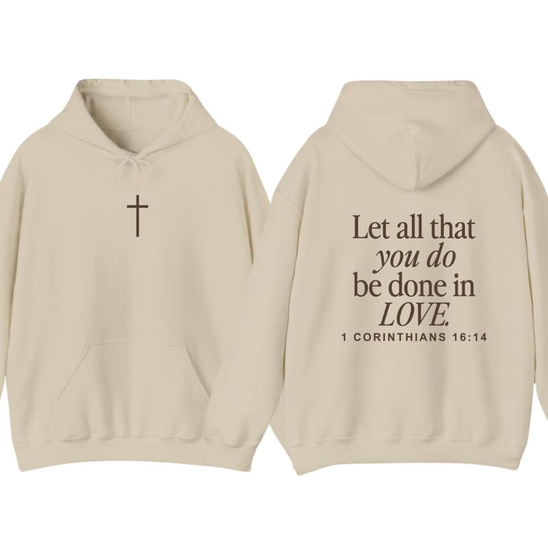 Let All That You Do Be Done In Love Hoodie, Christianity Religious Sweatshirt Gift, Christian Merch For Her Menswear