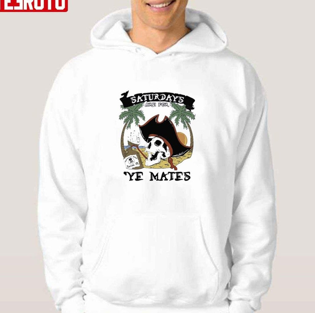 Saturdays Are For Ye Mates Unisex T-Shirt