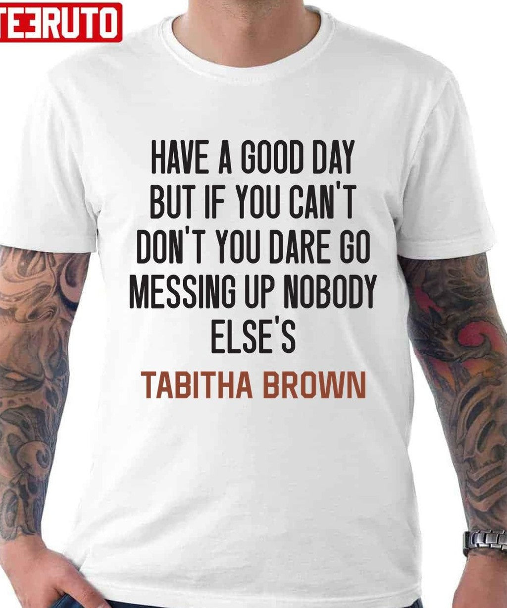 Tabitha Brown Quote Have A Good Day Unisex T-Shirt