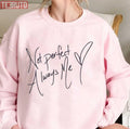 Sgomez Design Not Pefect Always Me Selena Gomez Unisex Sweatshirt