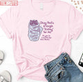 Ok That's Enough Today For Me Purrito Burrito Cat Unisex T-Shirt