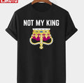 Not My King Charles III Upside Down Crown Unisex T-shirt