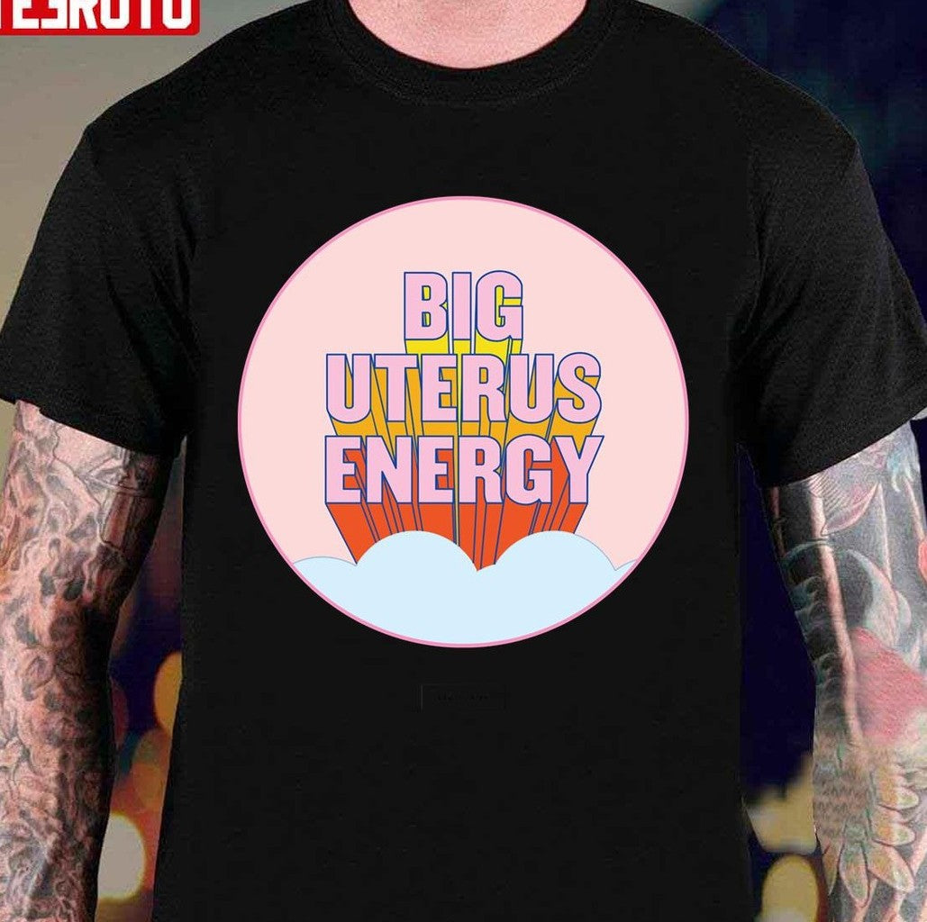 Big Uterus Energy Unisex T-Shirt