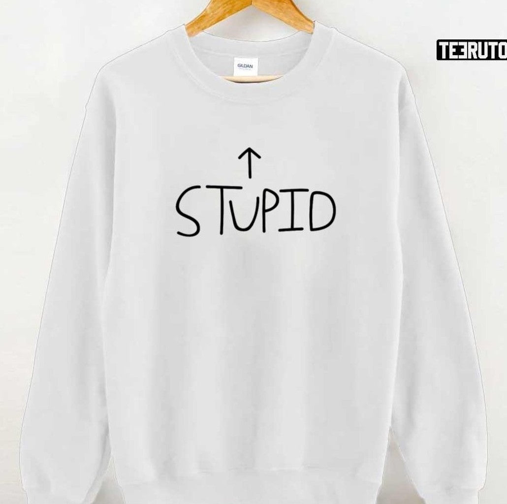 Stupid Graphic Unisex T-Shirt