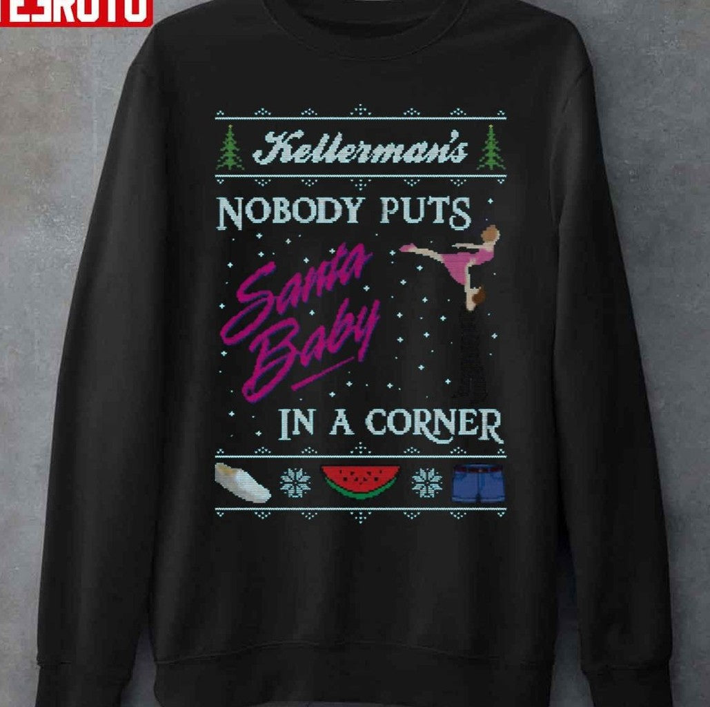 Santa Baby Dirty Dancing Christmas Sweater Unisex T-Shirt