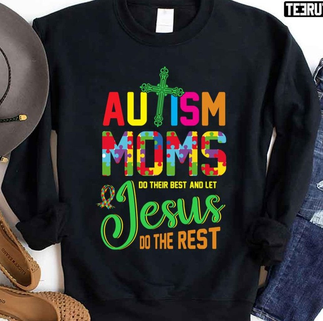 Autism Moms Jesus Do The Rest Unisex Sweatshirt