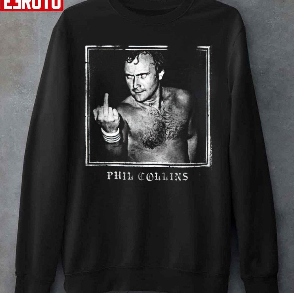 Phil Collins Middle Finger Unisex Sweatshirt