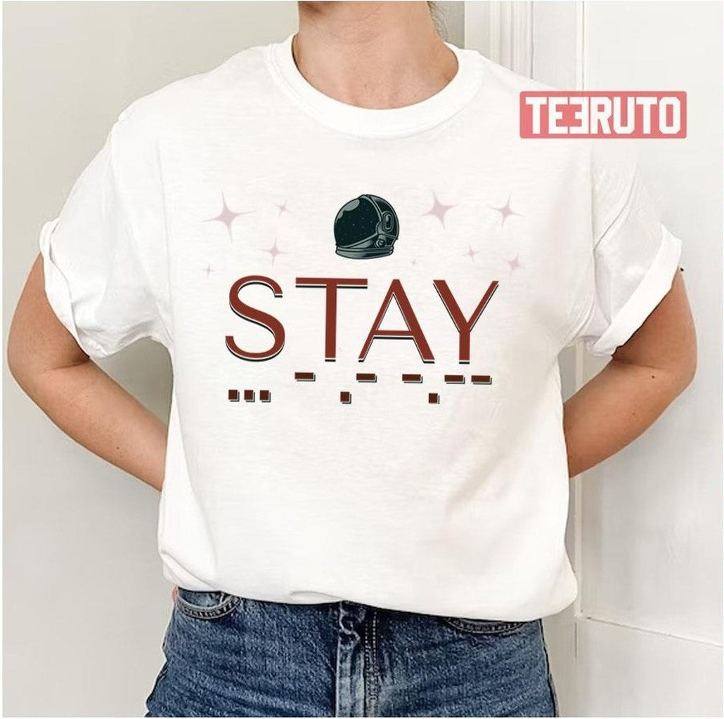 Stay Morse Code Interstellar Unisex T-Shirt