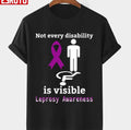 Not Every Disability Is Visible Leprosy Awareness Purple Ribbon Leprosy Leprosy Awareness Unisex T-shirt
