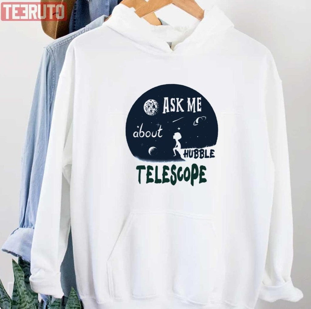 Ask Me About Hubble Telescope Astronomer Unisex T-Shirt