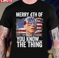Biden Dazed Merry 4th Of You KnowThe Thing Unisex T-Shirt